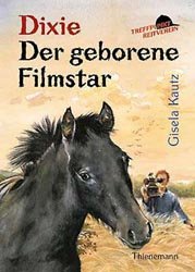 gebrauchtes Buch – Gisela Kautz – Treffpunkt Reitverein, Dixie, Der geborene Filmstar