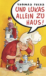 gebrauchtes Buch – Thomas Fuchs – Und Lukas allein zu Haus! (Für Mädchen verboten)