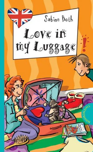 ISBN 9783522178228: Love in my Luggage: Mit Worterklärungen (Freche Mädchen – freches Englisch!)