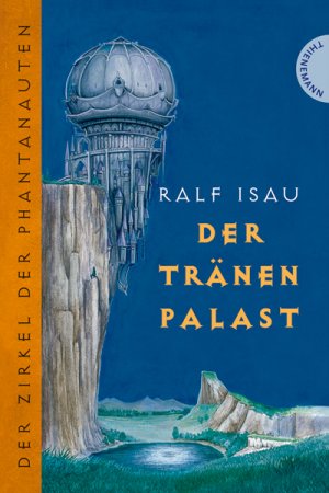 gebrauchtes Buch – Der Zirkel der Phantanauten – Der Zirkel der Phantanauten. Der Tränenpalast Gebundene Ausgabe – 10. Juli 2008von Ralf Isau (Autor), Helmut Poul Dohle (Illustrator, Cover Design)