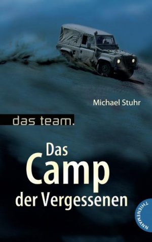 ISBN 9783522200318: Das Team – Das Camp der Vergessenen