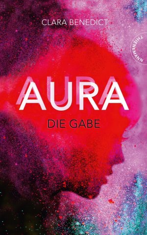 gebrauchtes Buch – Clara Benedict – Aura 1: Aura – Die Gabe (1)