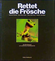 ISBN 9783522304306: Rettet die Frösche. Das Standardwerk zum praktischen Amphibienschutz in Deutschland, Österreich und der Schweiz. Illustriert von Berthold Faust.