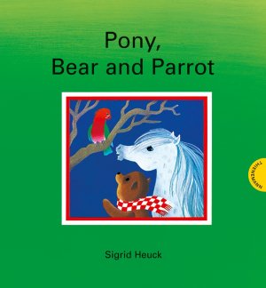 ISBN 9783522434751: Pony, Bear and Parrot