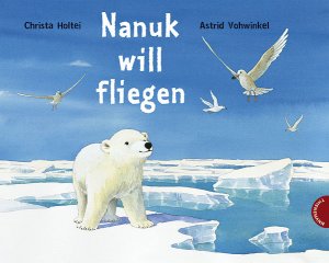 ISBN 9783522434898: Nanuk will fliegen