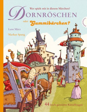 ISBN 9783522436588: Wer spielt mit in diesem Märchen? Dornröschen oder Gummibärchen?