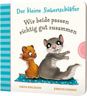 ISBN 9783522459501: Der kleine Siebenschläfer: Wir beide passen richtig gut zusammen - Pappebuch über Gemeinsamkeiten und Unterschiede