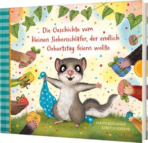 ISBN 9783522460828: Der kleine Siebenschläfer 8: Die Geschichte vom kleinen Siebenschläfer, der endlich Geburtstag feiern wollte – Ein Bilderbuch über Freundschaft und die perfekte Geburtstagsfeier