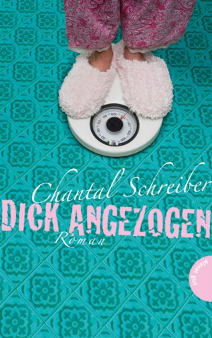 neues Buch – Chantal Schreiber – Dick angezogen: Roman