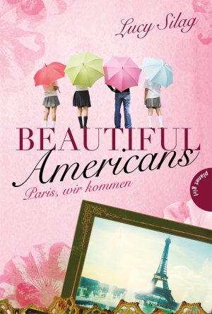 ISBN 9783522502115: Beautiful Americans , Band 1: Paris, wir kommen