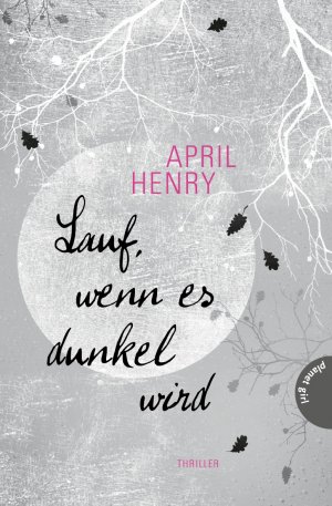 gebrauchtes Buch – April Henry – Lauf, wenn es dunkel wird