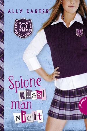 ISBN 9783522503310: Gallagher Girls 1: Spione küsst man nicht