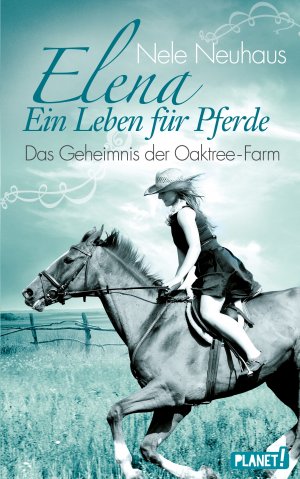 gebrauchtes Buch – Nele Neuhaus – Elena – Ein Leben für Pferde, Band 4: Das Geheimnis der Oaktree-Farm