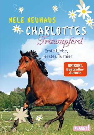 gebrauchtes Buch – Nele Neuhaus – Charlottes Traumpferd 4: Erste Liebe, erstes Turnier
