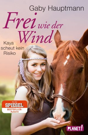 ISBN 9783522505031: Frei wie der Wind 3: Kaya scheut kein Risiko