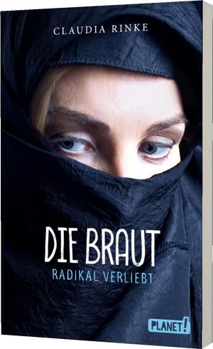 ISBN 9783522505901: Die Braut - Radikal verliebt | Jugendroman über Dschihad, IS und Radikalisierung