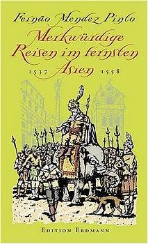 gebrauchtes Buch – Pinto merkwürdige Reisen im fernsten Asien 1537-1558, 382 Seiten, bebildert, edition Erdmann 2001