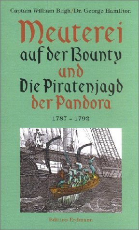 ISBN 9783522610001: Meuterei auf der Bounty und Die Piratenjagd der Fregatte Pandora 1787-1792. Neu herausgegeben und bearbeitet. von Hermann Homann / Alte abenteuerliche Reiseberichte.