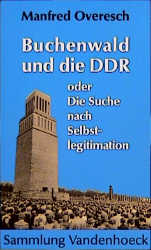 ISBN 9783525013564: Buchenwald und die DDR - oder Die Suche nach Selbstlegitimation