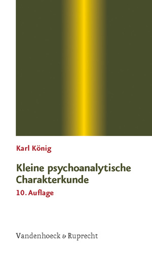 gebrauchtes Buch – Karl König – Kleine psychoanalytische Charakterkunde (Sammlung Vandenhoeck) von Karl König Charaktertypologie Charakter Charakterologie Analyse Psychoanalyse Psychoanalytiker narzißtische schizoide depressive zwan