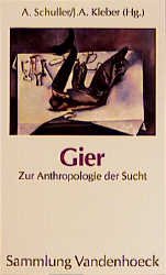 ISBN 9783525014226: Gier – Zur Anthropologie der Sucht