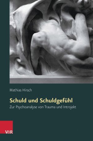 ISBN 9783525014356: Schuld und Schuldgefühl - Zur Psychoanalyse von Trauma und Introjekt