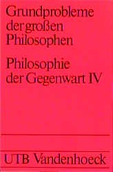 ISBN 9783525033081: Grundprobleme der gossen Philosophen.  Philosophie der Gegenwart Iv