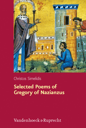 ISBN 9783525252871: Selected Poems of Gregory of Nazianzus - I.2.17; II.1.10, 19, 32: A Critical Edition with Introduction and Commentary