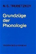 Nikolaus S. Trubetzkoy - Grundzge der Phonologie Geisteswissenschaften Sprache Literaturwissenschaft Sprachwissenschaft Grundlagen der Linguistik Allgemeine und Vergleichende Sprachwissenschaft  Nikolaus S. Trubetzkoy