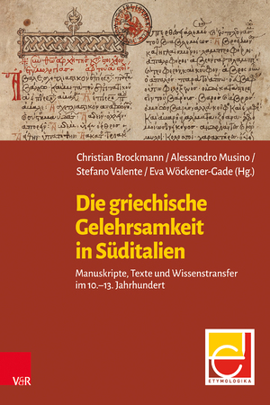 ISBN 9783525302446: Die griechische Gelehrsamkeit in Süditalien / Manuskripte, Texte und Wissenstransfer im 10.-13. Jahrhundert