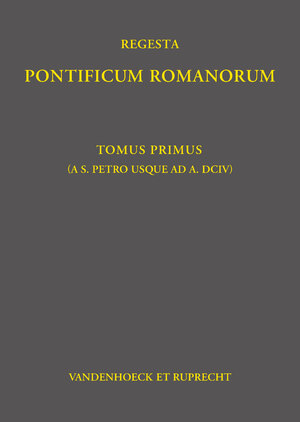 ISBN 9783525302941: Regesta Pontificum Romanorum – Tomvs I (ab a. 39 – ad a. 604)