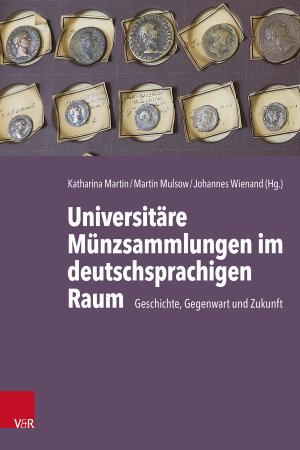 ISBN 9783525306086: Universitäre Münzsammlungen im deutschsprachigen Raum – Geschichte, Gegenwart und Zukunft