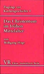 ISBN 9783525335901: Das Christentum im frühen Mittelalter (476-1054) - Vom Ende des weströmischen Reiches bis zum west-östlichen Schisma