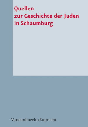 ISBN 9783525350669: Quellen zur Geschichte der Juden in Schaumburg – Ein sachthematisches Inventar zu den Beständen im Staatsarchiv Bückeburg