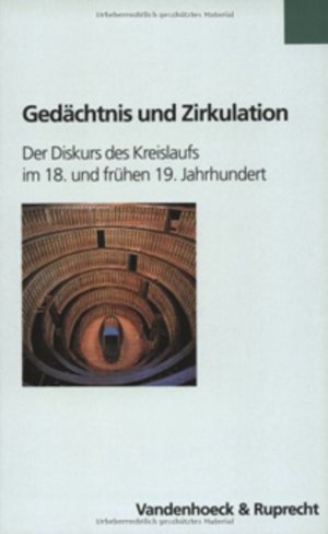 ISBN 9783525355732: Gedächtnis und Zirkulation : Der Diskurs des Kreislaufs im 18. und frühen 19. Jahrhundert