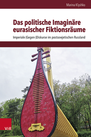 ISBN 9783525364291: Das politische Imaginäre eurasischer Fiktionsräume – Imperiale (Gegen-)Diskurse im postsowjetischen Russland