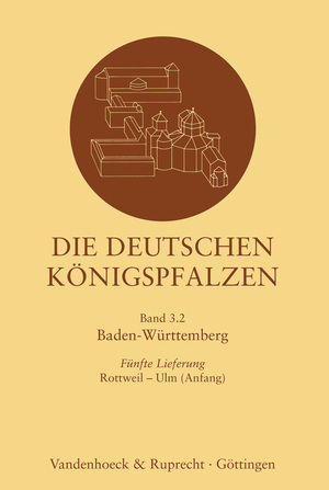 ISBN 9783525365199: Die deutschen Königspfalzen. Lieferung 3,5 - Baden Württemberg: Rottweil – Ulm