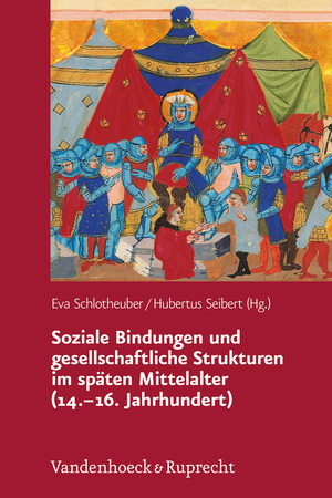 ISBN 9783525373040: Soziale Bindungen und gesellschaftliche Strukturen im späten Mittelalter (14.–16. Jahrhundert)