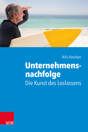 gebrauchtes Buch – Koerber, Nils; Koerber – Unternehmensnachfolge: Die Kunst des Loslassens