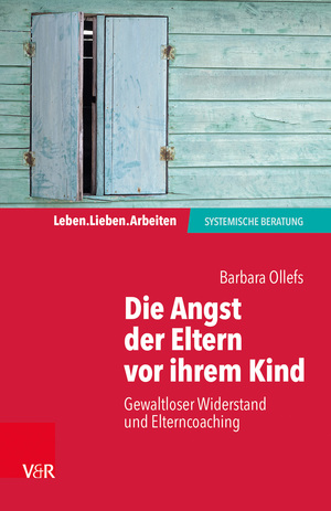 ISBN 9783525405093: Die Angst der Eltern vor ihrem Kind - Gewaltloser Widerstand und Elterncoaching