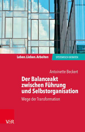 ISBN 9783525406731: Der Balanceakt zwischen Führung und Selbstorganisation - Wege der Transformation