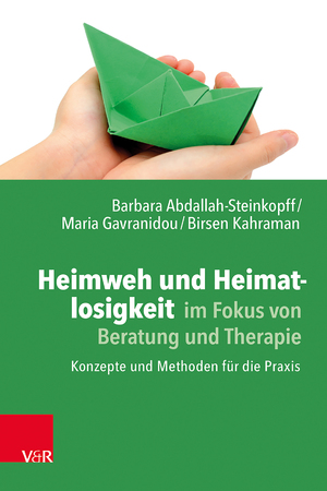 ISBN 9783525407547: Heimweh und Heimatlosigkeit im Fokus von Beratung und Therapie – Konzepte und Methoden für die Praxis