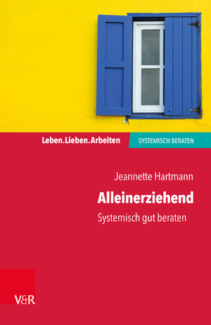 ISBN 9783525407998: Alleinerziehend – Systemisch gut beraten