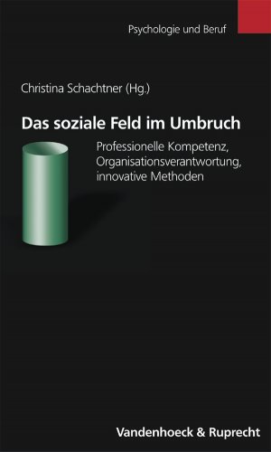 ISBN 9783525451502: Das soziale Feld im Umbruch - Professionelle Kompetenz, Organisationsverantwortung, innovative Methoden