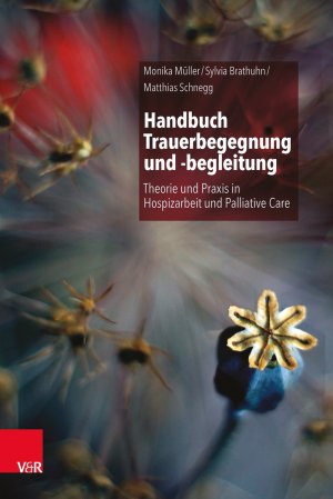 ISBN 9783525451885: Handbuch Trauerbegegnung und -begleitung: Theorie und Praxis in Hospizarbeit und Palliative Care