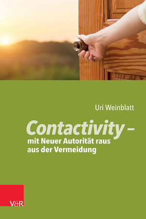 ISBN 9783525459256: Contactivity – mit Neuer Autorität raus aus der Vermeidung