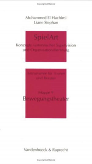 ISBN 9783525461082: SpielArt – Bewegungstheater – Konzepte systemischer Supervision und Organisationsberatung