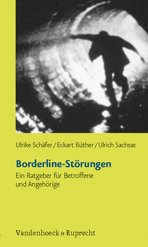 gebrauchtes Buch – Schäfer, Ulrike; Rüther, Eckart; Sachsse, Ulrich – Borderline-Störungen - Ein Ratgeber für Betroffene und Angehörige