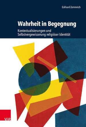 ISBN 9783525501924: Wahrheit in Begegnung. Kontextualisierungen und Selbstvergewisserung religiöser Identität.