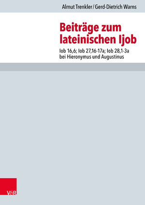 ISBN 9783525503560: Beiträge zum lateinischen Ijob – Iob 16,6; Iob 27,16-17a; Iob 28,1-3a bei Hieronymus und Augustinus